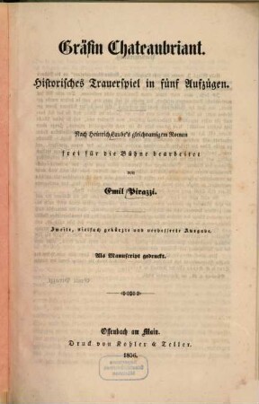 Gräfin Chateaubriant : Histor. Trauerspiel in 5 Aufzügen. Nach Heinrich Laube's gleichnamigem Roman frei f. d. Bühne bearb.