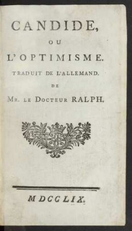 Candide, Ou L'Optimisme : Traduit De L'Allemand. De Mr. Le Docteur Ralph