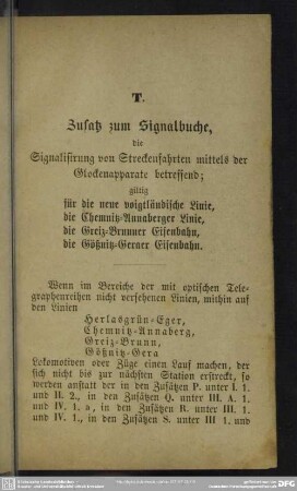 Zusatz zum Signalbuche, die Signalisirung von Streckenfahrten mittels der Glockenapparate betreffend; für die neue voigtländische Linie, die Chemnitz-Annaberger Linie, die Greiz-Brunner Eisenbahn, die Gößnitz-Geraer Eisenbahn.