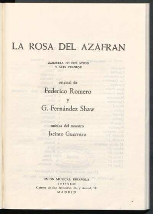La rosa del azafrán : zarzuela en dos actos y seis cuadros