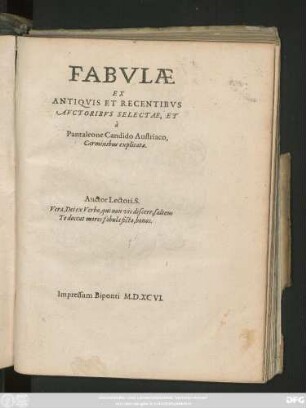 FABVLAE || EX || ANTIQVIS ET RECENTIBVS || AVCTORIBVS SELECTAE, ET || à || Pantaleone Candido Austriaco,|| Carminibus explicatae.|| ... ||
