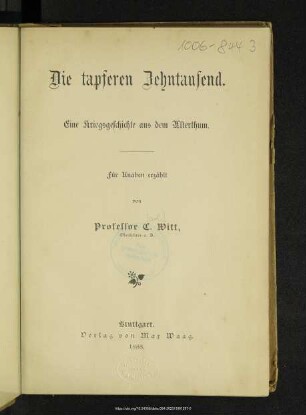 Die tapferen Zehntausend : eine Kriegsgeschichte aus dem Alterthum : für Knaben erzählt