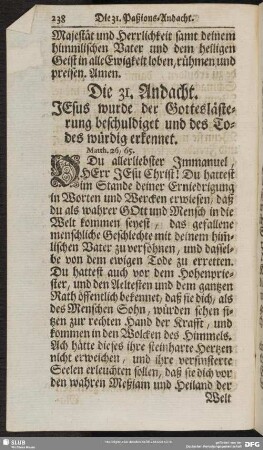 Die 31. Andacht. Jesus wurde der Gotteslästerung beschuldiget und des Todes würdig erkennet