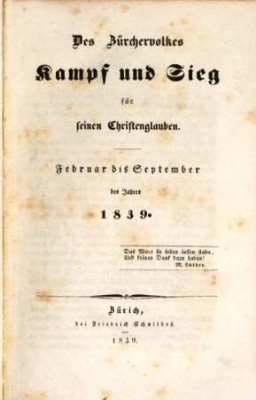 Des Zürchervolkes Kampf und Sieg für seinen Christenglauben : Februar bis September des Jahres 1839