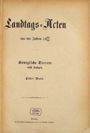 Landtags-Akten. Königliche Dekrete : nebst Anfugen. 1883/84, Bd. 1
