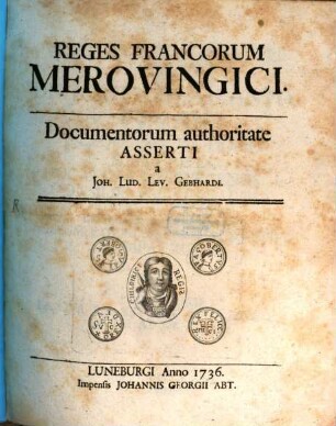 Reges Francorum Merovingici : Documentorum authoritate Asserti