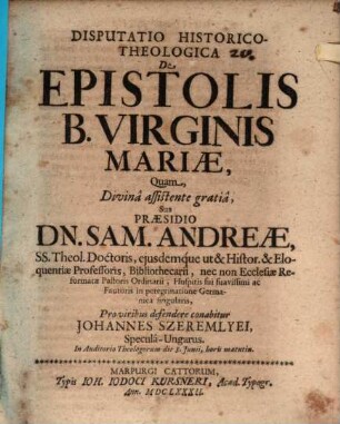 Disputatio Historico-Theologica De Epistolis B. Virginis Mariae
