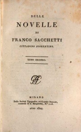 Delle novelle di Franco Sacchietti cittadino fiorentino, tomo ..., 2