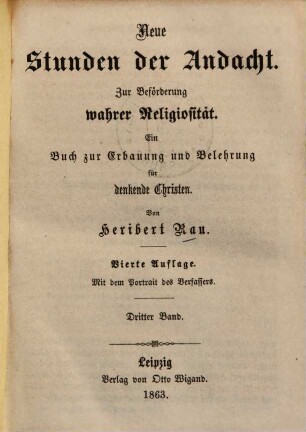 Neue Stunden der Andacht : zur Beförderung wahrer Religiosität ; ein Buch zur Erbauung und Belehrung für denkende Christen. 3