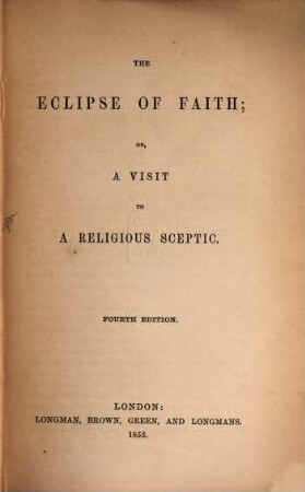 The Eclipse of faith; or a visit to a religions sceptic