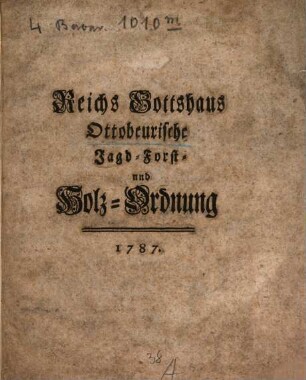 Reichs Gottshaus Ottobeurische Jagd- Forst- und Holz-Ordnung
