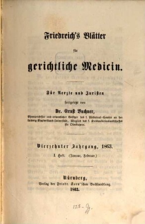 Friedreich's Blätter für gerichtliche Medicin und Sanitätspolizei : für Ärzte u. Juristen. 14. 1863