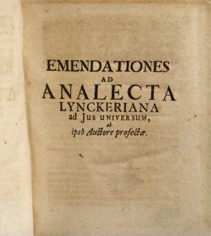 Nic. Christophori Lynckeri Analecta ad ius universum, civile, feudale et canonicum, privatum ac publicum : quando ad scriptores frequentius receptos