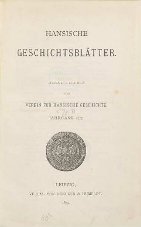 Hansische Geschichtsblätter = Hanseatic history review. 7, 7 = Bd. 3. 1877. - 1879