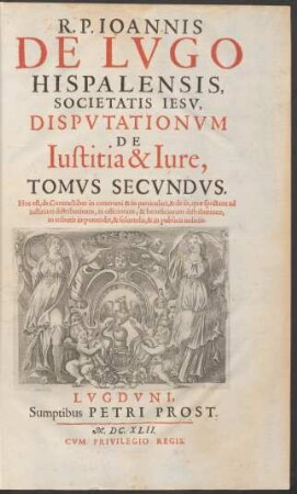 T. 2: Hoc est, de Contractibus in communi & in particulari, & de iis, quæ spectant ad iustitiam distributiuam ...