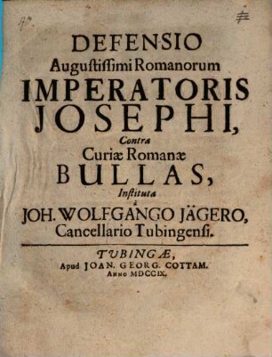 Defensio Augustissimi Romanorum Imperatoris Josephi Contra Curiæ Romanæ Bullas