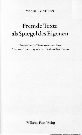 Fremde Texte als Spiegel des Eigenen : postkoloniale Literaturen und ihre Auseinandersetzung mit dem kulturellen Kanon