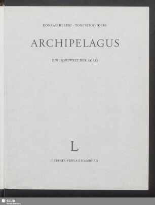 Archipelagus : die Inselwelt der Ägäis