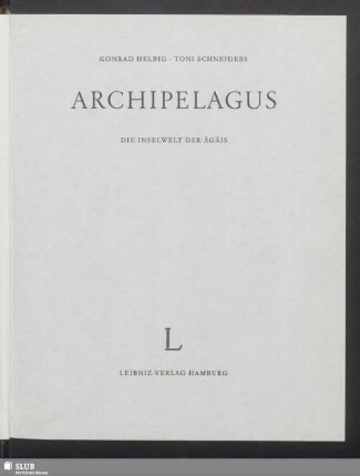 Archipelagus : die Inselwelt der Ägäis