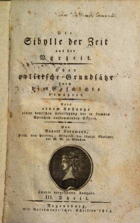 Die Sibylle der Zeit aus der Vorzeit oder politische Grundsätze durch die Geschichte bewähret : nebst einer Abhandlung über die politische Divination, 3