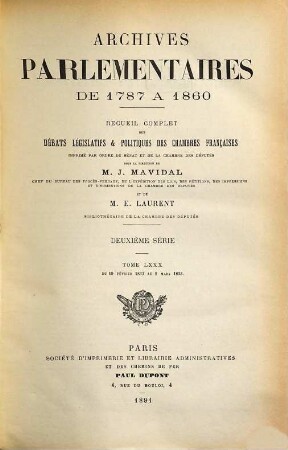 Archives parlementaires. 2.Serie : 1800 - 1860 : de 1787 à 1860 ; recueil complet des débats législatifs et politiques des Chambres Françaises. 80. 1833. Févr. - mars (1891)