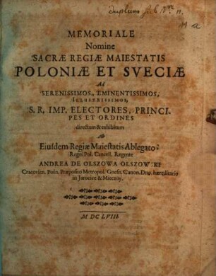 Memoriale Nomine Sacrae Regiae Maiestatis Poloniae Et Sveciae Ad Serenissimos, Eminentissimos, Illustrissimos, S.R. Imp. Electores, Principes Et Ordines
