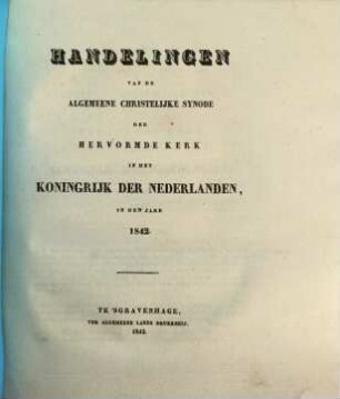 Handelingen van de Algemeene Synode der Christelijke Hervormde Kerk in het Koningrijk der Nederlanden. 1842 = Vol. V