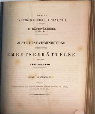 Bidrag till Sveriges officiella statistik. B, Rättsväsendet, 1,1/2. 1857/58 (1860/61) = 1. 2. Afdel.