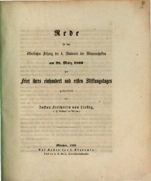 Rede in der öffentlichen Sitzung der K. Akademie der Wissenschaften am 28. März 1860 zur Feier ihres einhundert und ersten Stiftungstages