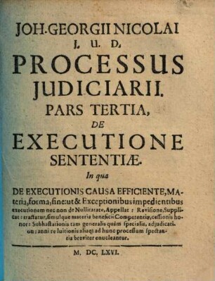 Processus Iudiciarius, Primae Et Secundae Instantiae Nec Non Execution. : Cum Summariis & duplici Indice ..., 3. De Executione Sentantiae