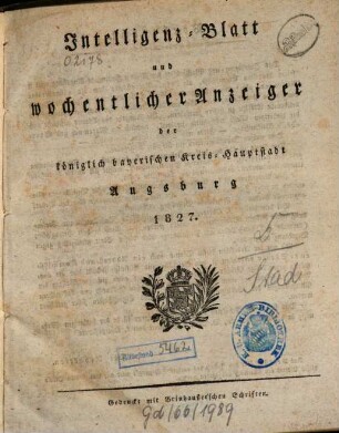 Intelligenz-Blatt und wöchentlicher Anzeiger der königlich baierischen Stadt Augsburg. 1827