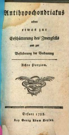 Antihypochondriakus oder etwas zur Erschütterung des Zwergfells und zur Beförderung der Verdauung. 8