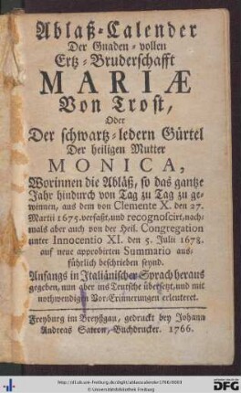 Ablaß-Calender der gnaden-vollen Ertz-Bruderschafft Mariae von Trost, oder der schwartz-ledern Gürtel der heiligen Mutter Monica