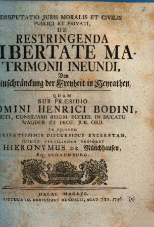 Disp. iur. moralis et civilis publici et privati de restringenda libertate matrimonii ineundi