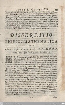 DISSERTATIO PHISICO-MATHEMATICA DE MOTU TERRAE, EX MUTAtione Centri gravitatis ipsius, proveniente.