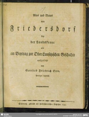 Altes und Neues von Friedersdorf bey der Landskrone : als ein Beytrag zur Ober-Lausitzischen Geschichte aufgesetzt