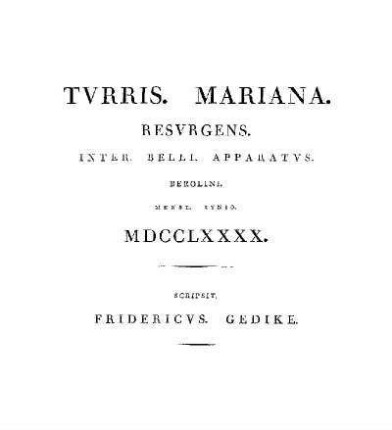 Turris Mariana Resurgens : Inter Belli Apparatus Berolini