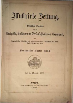 Illustrirte Zeitung : Leipzig, Berlin, Wien, Budapest, New York. 59 = Juli/Dez. 1872
