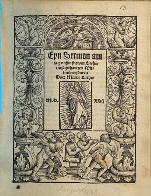 Eyn Sermon am tag vnßer frawen Liechtmeß : gethan zcu Wittemberg