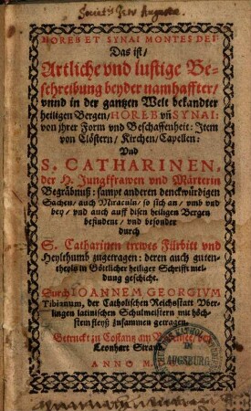 Horeb et Synai montes Dei d. i. urtliche vnd lustige Beschreibung bayder namhaffter Bergen Horeb vnd Synai