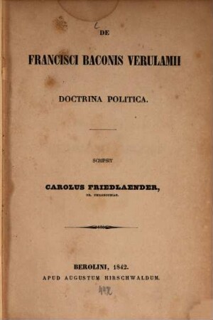 De Francisci Baconis Verulamii doctrina politica