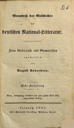 Grundriß der Geschichte der deutschen National-Litteratur : zum Gebrauch auf Gymnasien entworfen, 1. Die heidnische Zeit und das Mittelalter