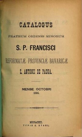 Catalogus Ordinis Fratrum Minorum Provinciae Bavariae S. Antonii de Padua. 1895