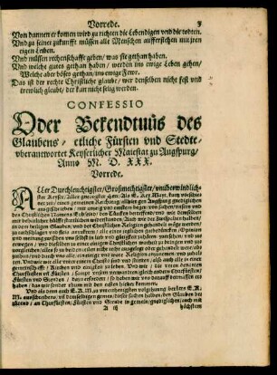 Confessio Oder Bekendtnus des Glaubens/ etliche Fürsten und Stedte/ uberantwortet Keyserlicher Majestat zu Augspurg/ Anno M.D.XXX.