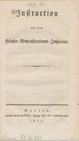 Instruction für den Häuser-Administrations-Inspector. : [Berlin, den 17ten April 1812]