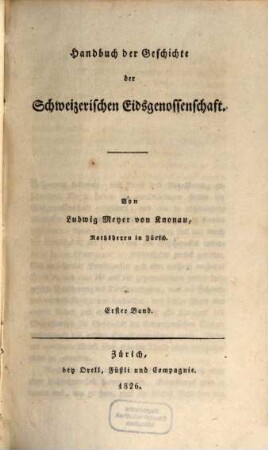 Handbuch der Geschichte der Schweizerischen Eidsgenossenschaft. 1