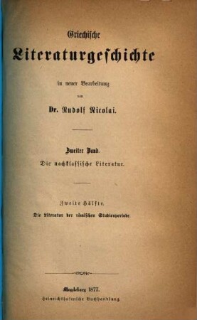 Griechische Literaturgeschichte, 2,2. Die nachclassische Literatur ; 2. Hälfte, Die Literatur der römischen Studienperiode