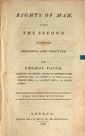 Rights of Man : being an answer to Mr. Burke's attack on the French Revolution, Part the second : combining principle and practice