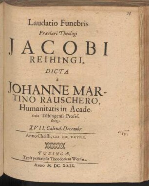 Laudatio Funebris Praeclari Theologi Jacobi Reihingi