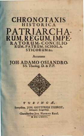Chronotaxis Historica Patriarcharum, Regum, Imperatorum, Conciliorum, Patrum, Scholasticorum &c.